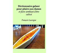 François Lavergne Le dictionnaire galant (Tascabile)
