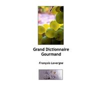 François Lavergne Le Grand Dictionnaire du goût (Tascabile)
