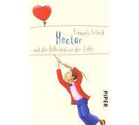 François Lelord Hector und die Geheimnisse der Liebe (Hectors Abente (Tascabile)