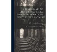 François Lenorm Les Origines De L'histoire D'après La Bible Et Les T (Tascabile)