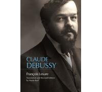 François Lesure Claude Debussy (Copertina rigida) Eastman Studies in Music