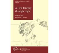 Francois Loeser Martin Hils A First Journey Through Logic (Tascabile)