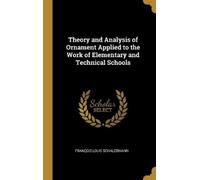 François Louis Theory and Analysis of Ornament Applied to th (Copertina rigida)