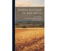 François Malepeyre Alexandre Bix Maison Rustique Du Xixe Sièc (Copertina rigida)