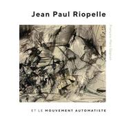 François-Marc Gag Jean Paul Riopelle et le Mouvement Automati (Copertina rigida)