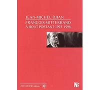 François Mitterand à bout portant 1993-1996