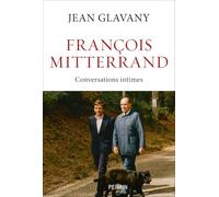 François Mitterrand: Conversations intimes