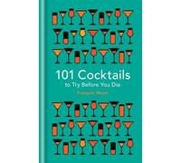 François Monti 101 Cocktails to try before you die (Copertina rigida)