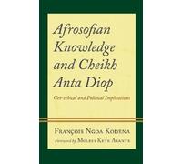 François Ngoa Koden Afrosofian Knowledge and Cheikh Anta Dio (Copertina rigida)