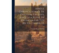 François Nicola Abrégé Chronologique De L'histoire Des Juifs, Jusqu' (Tascabile)