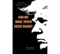 François Noudelmann Can We Make Truth Great Again? (Tascabile)