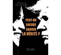 François Noudelmann Peut-on encore sauver la vérité ? (Tascabile)