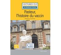 François Pasteur et l'histoire du vaccin. Lectures CLE «en fr (Tascabile)