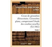 François-Pierre Cours de Géométrie Élémentaire. Partie 1. Géométrie (Tascabile)