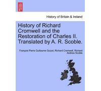 Francois Pierre Guillaume G History of Richard Cromwell and the Rest (Tascabile)