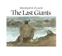 Francois Place The Last Giants (Tascabile)