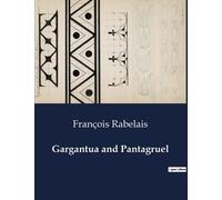 François Rabelais Gargantua and Pantagruel (Tascabile)