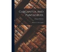 François Rabelais Gargantua And Pantagruel (Tascabile)