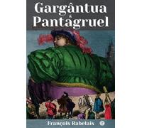 François Rabelais Gargântua E Pantagruel (Tascabile)