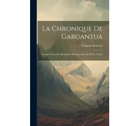 François Rabelais La Chronique De Gargantua (Copertina rigida)