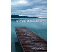 François Raffoul The Origins of Responsibility (Tascabile)