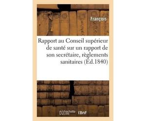 François Rapport Au Conseil Supérieur de Santé Sur Un Rapport de Son (Tascabile)