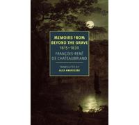 François-René Chateaubrian Memoirs from Beyond the Grave: 1815 -183 (Tascabile)