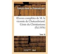 François-René d Oeuvres complètes de M. le vicomte de Chateaubriand. (Tascabile)