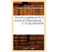 François-René d Oeuvres Complètes de M. Le Vicomte de Chateaubriand. (Tascabile)