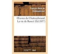 François-René de Chateaubria Oeuvres de Chateaubriand. La vie de Ran (Tascabile)