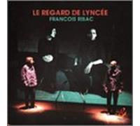 Francois Ribac - Le Regard De Lyncee
