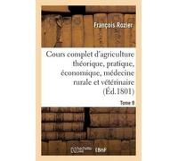 François Rozier Cours Complet d'Agriculture Théorique, Pratique, Éco (Tascabile)