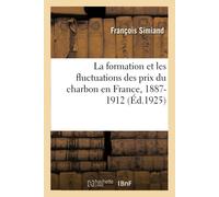 François Simian La Formation Et Les Fluctuations Des Prix Du Charbon (Tascabile)