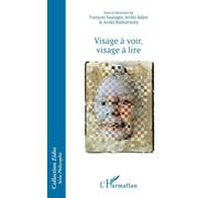 François Soulages Anikó Adám Aniko Radvans Visage à voir, visage à l (Tascabile)