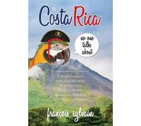 François Sylvain The Costa Rica No One Talks About (Tascabile)