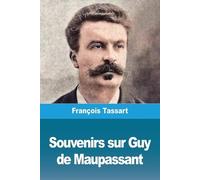 François Tassart Souvenirs sur Guy de Maupassant (Tascabile)