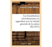 François-Thomas Les Constitutions Révolutionnaires En Opposition Ave (Tascabile)