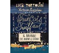 François Truffaut. Il bambino che amava il cinema