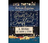 François Truffaut. Il bambino che amava il cinema