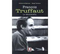 Libri Serge Toubiana / Baecque Antoine de - Francois Truffaut. La Biografia