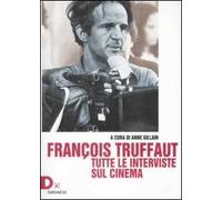 François Truffaut. Tutte le interviste sul cinema