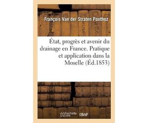 François Van Der Straten Po État, progrès et avenir du drainage en F (Tascabile)
