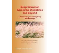 Francois Victor Tochon Daniela Deep Education Across the Discipline (Tascabile)