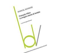François Villon. La tragica storia di Amleto