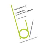 François Villon. La tragica storia di Amleto
