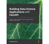 François Voron Building Data Science Applications with FastAPI (Tascabile)