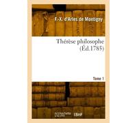 François-Xavier D'Arles Montigny Thérèse philosophe. Tome 1 (Tascabile)