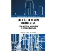 François-Xavier de Vaujany The Rise of Digital Management (Tascabile)