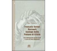 Francois-Xavier Durrwell teologo della Pasqua di Cristo