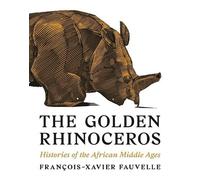 François-Xavier Fauvelle The Golden Rhinoceros (Tascabile)